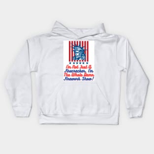 4th july t-shirt "i'm not just a firecracker i'm the whole damn firework show" Kids Hoodie